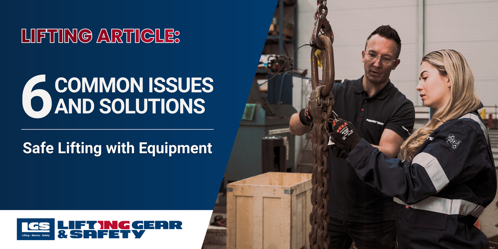 Six Common Issues & Solutions in Equipment - Based Lifting Operations